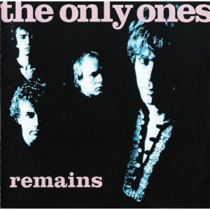 ONLY ONES Remains (Anagram Records – CDM GRAM 67) UK 1993 CD of 1984 album (New Wave) ONLY ONES Remains (Anagram Records – CDM GRAM 67) UK 1993 CD of 1984 album (New Wave)